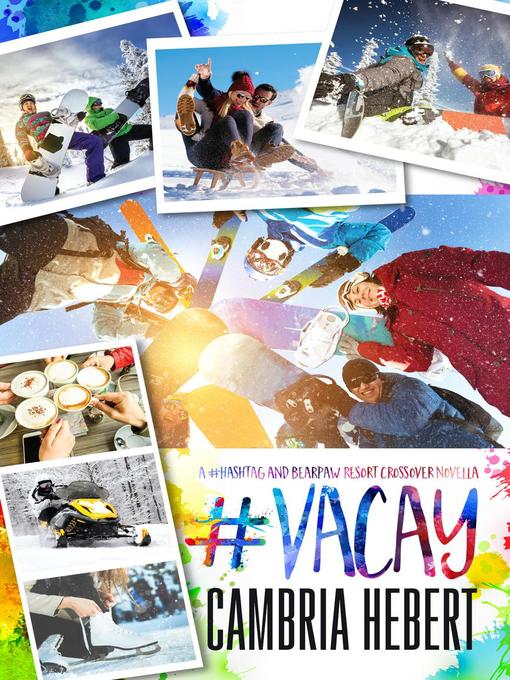 Title details for #Vacay by Cambria Hebert - Available